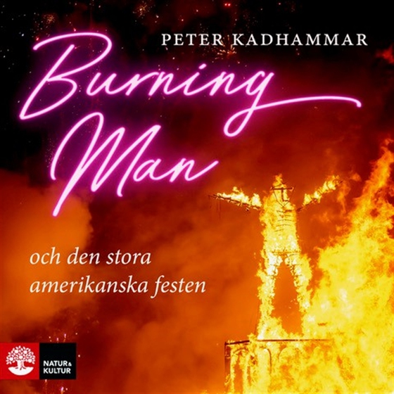 Burning man : och den stora amerikanska festen