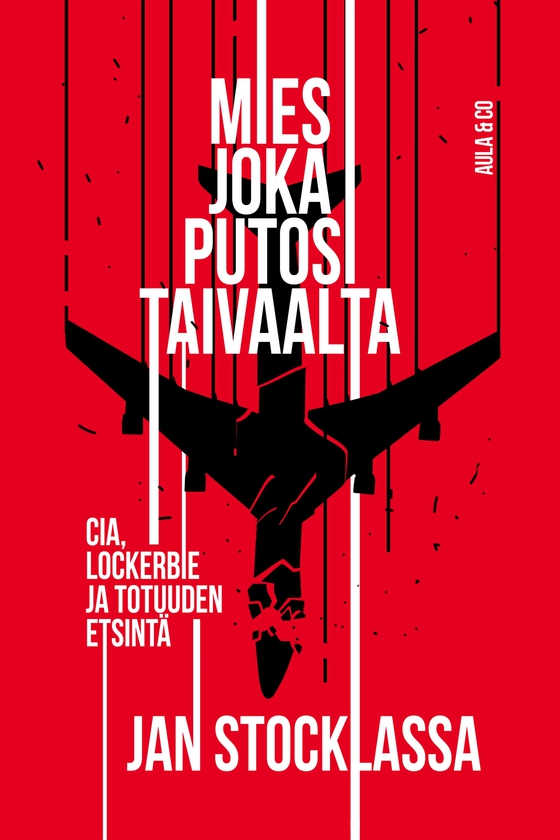 Mies joka putosi taivaalta : CIA, Lockerbie ja totuuden etsintä