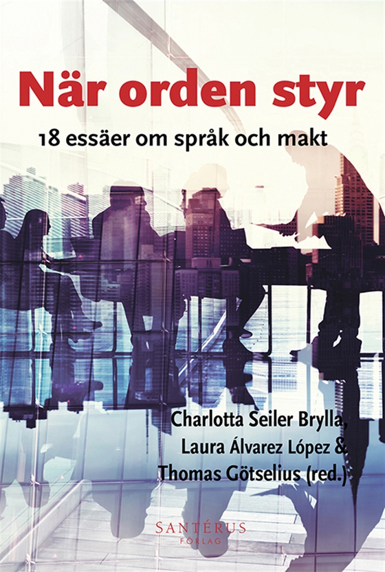 När orden styr: 18 essäer om språk och makt