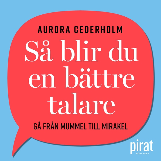 Så blir du en bättre talare