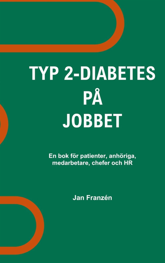 Typ 2-diabetes på jobbet: För dig som lever med typ 2-diabetes och för din arbetsplats