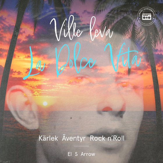 Ville leva La Dolce Vita