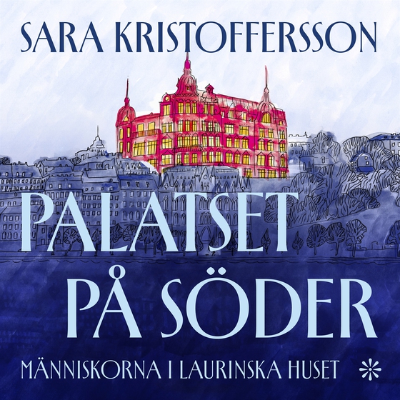 Palatset på Söder : Människorna i Laurinska huset