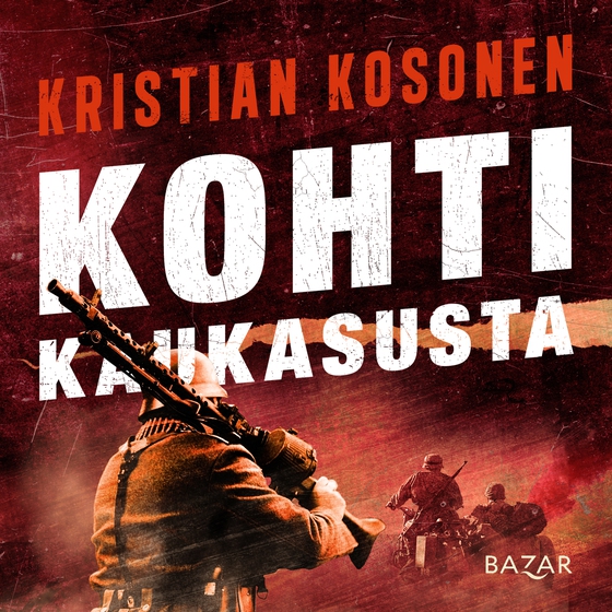 Kohti Kaukasusta (ljudbok) av Kristian Kosonen