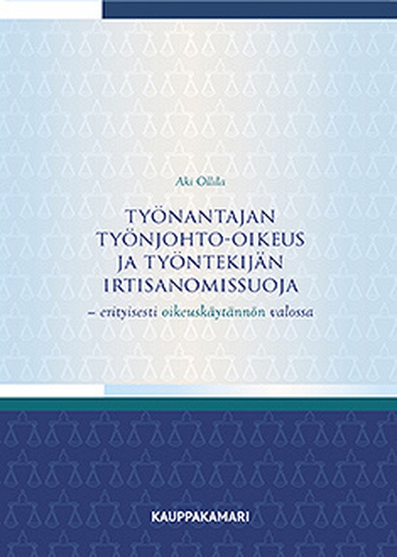 Työnantajan työnjohto-oikeus ja työntekijän irtisanomissuoja