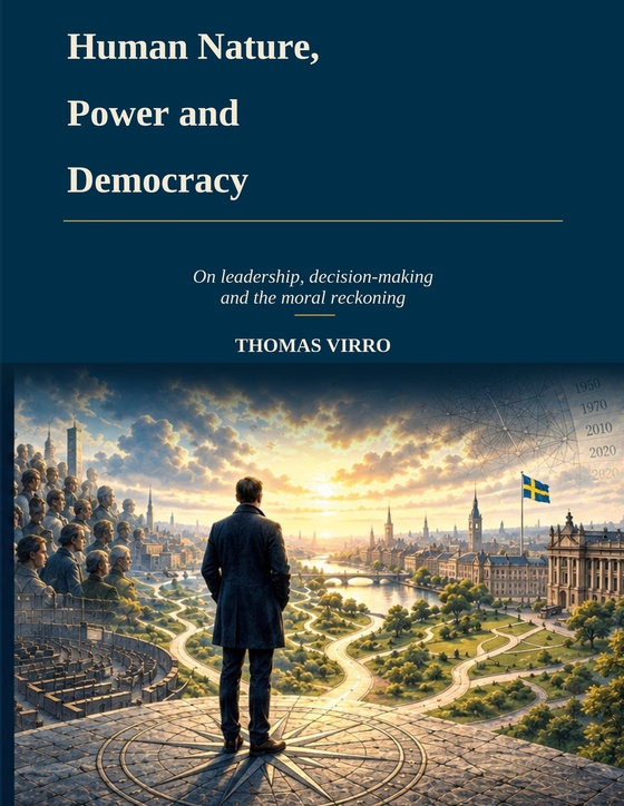 Human Nature, Power and Democracy: On Leadership, Decision-Making and the Moral Reckoning