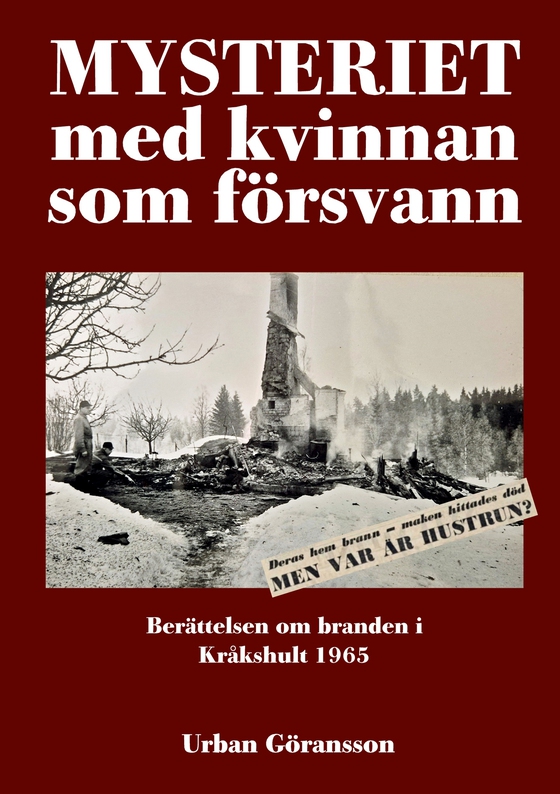 Mysteriet med kvinnan som försvann: Berättelsen om branden i Kråkshult 1965