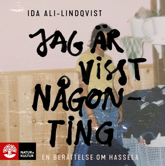 Jag är visst någonting : en berättelse om Hassela (ljudbok) av Ida Ali-Lindqvist