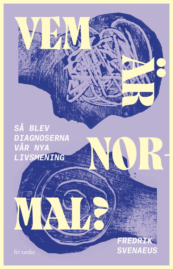 Vem är normal? Så blev diagnoserna vår nya livsmening