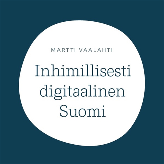 Inhimillisesti digitaalinen Suomi