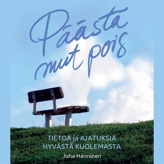 Päästä mut pois, Tietoa ja ajatuksia hyvästä kuolemasta