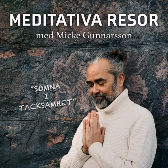 Somna i tacksamhet - en guidad meditation med Micke Gunnarsson