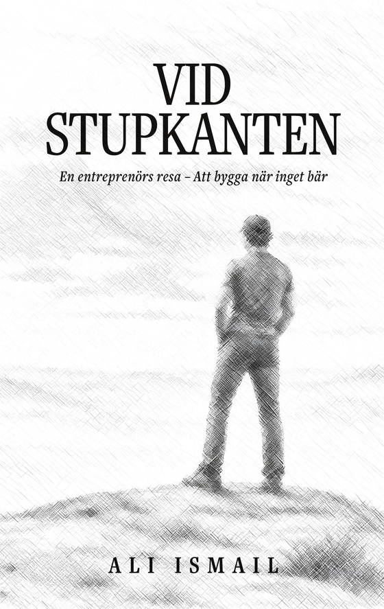 Vid stupkanten: En entreprenörs resa - Att bygga när inget bär