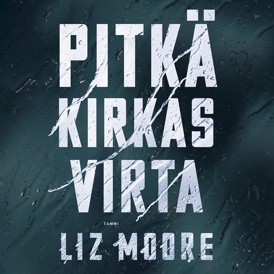 Pitkä kirkas virta (ljudbok) av Liz Moore