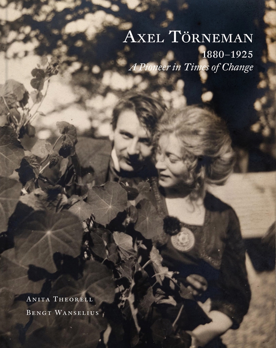 Axel Törneman 1880-1925: pionjär i brytningstid