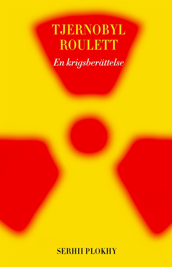 Tjernobyl roulett: en krigsberättelse