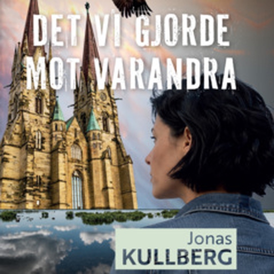 Det vi gjorde mot varandra