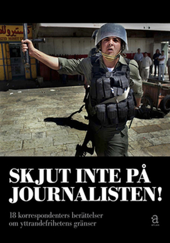 Skjut inte på journalisten