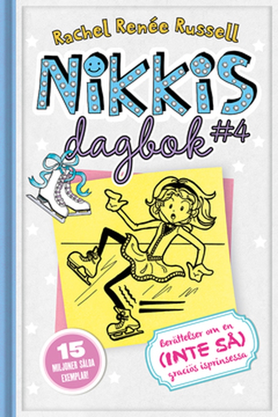 Nikkis dagbok #4: Berättelser om en (INTE SÅ) graciös isprinsessa