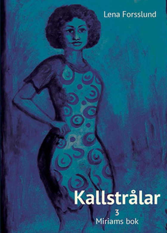 Kallstrålar del 3 - Miriams Bok (e-bok) av Lena Forsslund