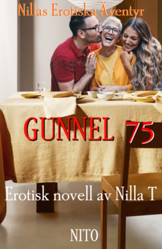 Gunnel 75 - Erotik - Nillas Erotiska Äventyr (e-bok) av Nilla T