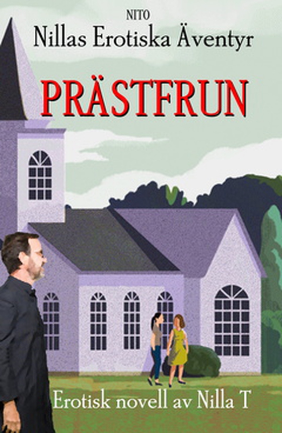 Prästfrun - Nillas Erotiska Äventyr (e-bok) av Nilla T