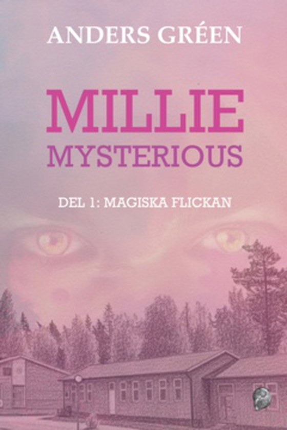 Millie Mysterious - Del 1 Magiska flickan (e-bok) av Anders Gréen