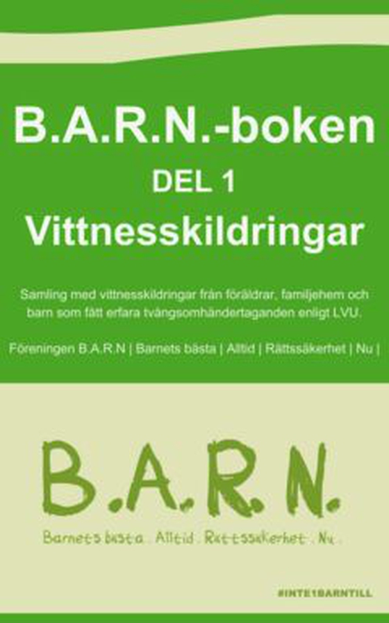 B.A.R.N.-boken. Del 1 - Vittnesskildringar (e-bok) av Föreningen B.A.R.N.  