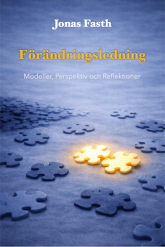 Förändringsledning - Modeller, Perspektiv och Reflektioner (e-bok) av Fasth Jonas