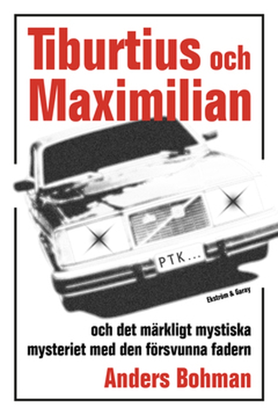 Tiburtius och Maximilian och det märkligt mystiska mysteriet med den försvunna fadern (e-bok) av Anders Bohman