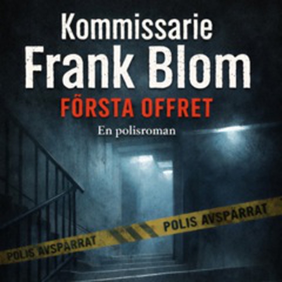 Kommissarie Frank Blom Första offret