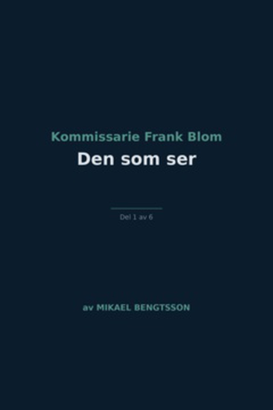 Kommissarie Frank Blom  Den som ser