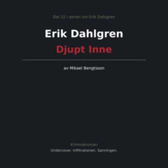 Erik Dahlgren  Djupt Inne - Del 22 i serien om Erik Dahlgren (e-bok) av Mikael  Bengtsson 