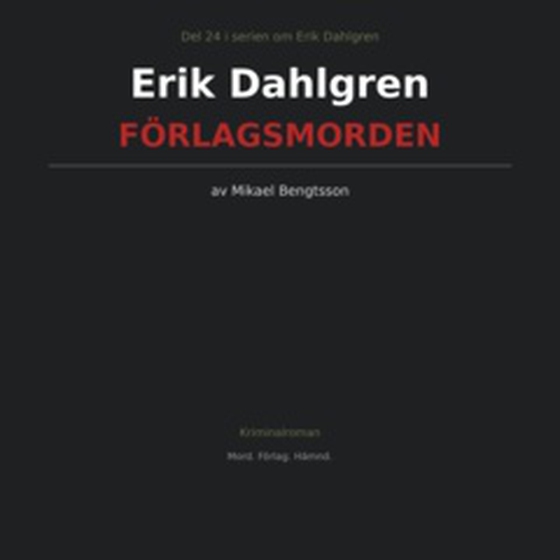 Erik Dahlgren  FÖRLAGSMORDEN 