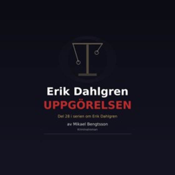 Erik Dahlgren UPPGÖRELSEN