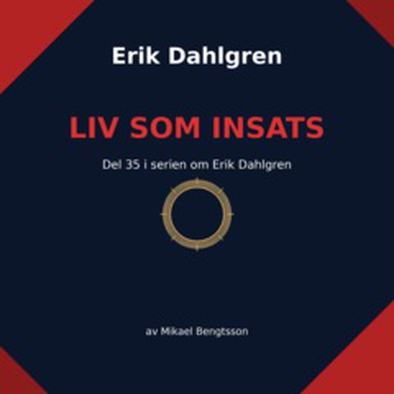 Erik Dahlgren LIV SOM INSATS