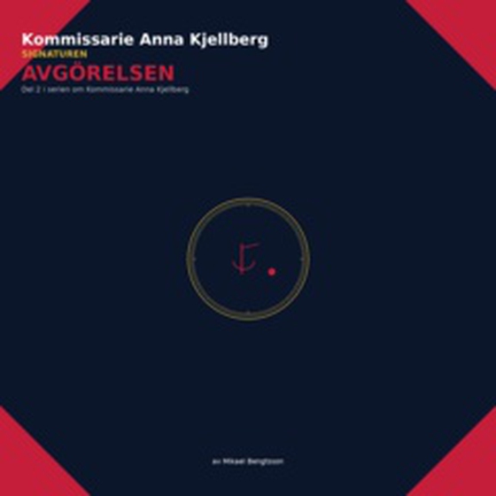 Kommissarie Anna Kjellberg AVGÖRELSEN 