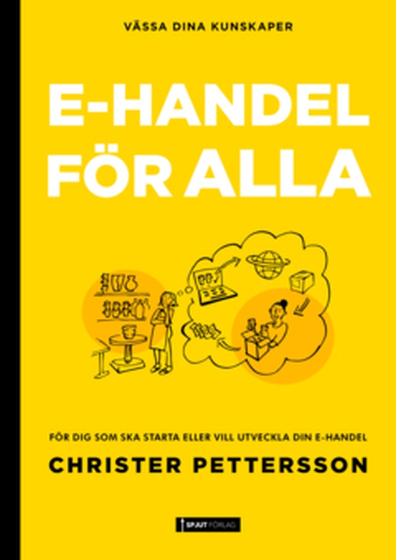 E-handel för alla - För dig som ska starta eller vill utveckla din e-handel. (e-bok) av Christer Pettersson