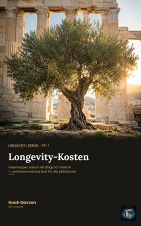 Longevity-Kosten  - Vetenskapen bakom ett långt och friskt liv — antiinflammatorisk kost för alla plånböcker (e-bok) av Noah Davsen