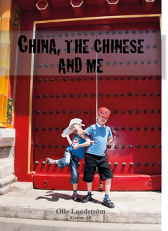 China, the Chinese and Me